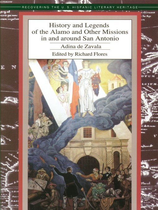 Title details for History and Legends of the Alamo and Other Missions in and around San Antonio by Adina de Zavala - Available